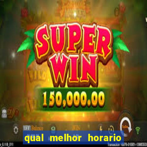 qual melhor horario para jogar fortune dragon